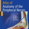 Atlas of Anatomy of the peripheral nerves: The Nerves of the Limbs – Expert Edition (Englisch) 1st ed. 2020 Auflage PDF