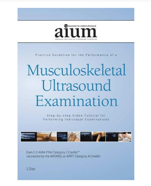 AIUM Practice Parameter for the Performance of a Musculoskeletal Ultrasound Examination: Step-by-Step Video Tutorial