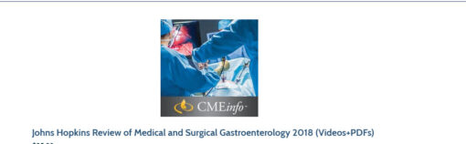 Johns Hopkins Review of Medical and Surgical Gastroenterology 2018 (Videos+PDFs)