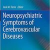 Neuropsychiatric Symptoms of Cerebrovascular Diseases (Neuropsychiatric Symptoms of Neurological Disease) 2013th Edition PDF