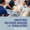 Obstetric Decision-Making and Simulation 1st Edition PDF