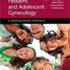Pediatric and Adolescent Gynecology: A Problem-Based Approach 1st Edition PD
