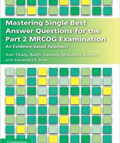 Mastering Single Best Answer Questions for the Part 2 MRCOG Examination: An Evidence-Based Approach 1st Edition PDF