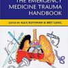 The Emergency Medicine Trauma Handbook 1st Edition PDF