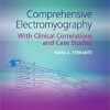 Comprehensive Electromyography: With Clinical Correlations and Case Studies 1st Edition PDF