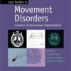 Case Studies in Movement Disorders: Common and Uncommon Presentations (Case Studies in Neurology) 1st Edition PDF