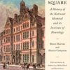 Queen Square: A History of the National Hospital and its Institute of Neurology 1st Edition PDF