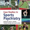 Case Studies in Sports Psychiatry 1st Edition PDF