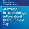 Allergy and Immunotoxicology in Occupational Health - The Next Step: The Next Step 1st ed. 2020 Edition PDF