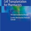 Pediatric Hematopoietic Stem Cell Transplantation for Pharmacists: The Gold Standard to Practice 1st ed. 2020 Edition PDF