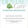 Holistic Dental Care: The Complete Guide to Healthy Teeth and Gums PDF