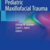 Pediatric Maxillofacial Trauma 1st ed. 2021 Edition PDF