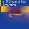Clinical Management of Orthodontic Root Resorption 1st ed. 2021 Edition PDF