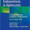 Endometriosis in Adolescents: A Comprehensive Guide to Diagnosis and Management 1st ed. 2020 Edition PDF
