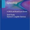 Gynecology: A CREOG and Board Exam Review 1st ed. 2020 Edition PDF