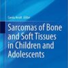Sarcomas of Bone and Soft Tissues in Children and Adolescents 1st ed. 2021 Edition PDF