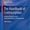 The Handbook of Contraception: Evidence Based Practice Recommendations and Rationales 3rd ed. 2020 Edition PDF