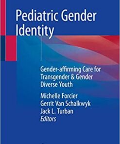 Pediatric Gender Identity: Gender-affirming Care for Transgender & Gender Diverse Youth 1st ed. 2020 Edition PDF