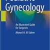 Pediatric Gynecology: An Illustrated Guide for Surgeons 1st ed. 2020 Edition PDF