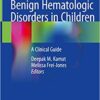 Benign Hematologic Disorders in Children: A Clinical Guide 1st ed. 2021 Edition PDF
