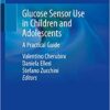 Glucose Sensor Use in Children and Adolescents: A Practical Guide 1st ed. 2020 Edition PDF