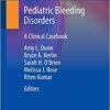 Pediatric Bleeding Disorders: A Clinical Casebook 1st ed. 2020 Edition PDF