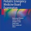 Prepare for the Pediatric Emergency Medicine Board Examination 1st ed. 2020 Edition PDF