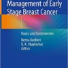 Management of Early Stage Breast Cancer: Basics and Controversies 1st ed. 2021 Edition PDF