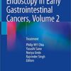 Endoscopy in Early Gastrointestinal Cancers, Volume 2: Treatment 1st ed. 2021 Edition PDF