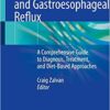 Laryngopharyngeal and Gastroesophageal Reflux: A Comprehensive Guide to Diagnosis, Treatment, and Diet-Based Approaches 1st ed. 2020 Edition PDF