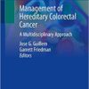 Management of Hereditary Colorectal Cancer: A Multidisciplinary Approach 1st ed. 2020 Edition PDF