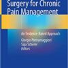 Minimally Invasive Surgery for Chronic Pain Management: An Evidence-Based Approach 1st ed. 2020 Edition PDF
