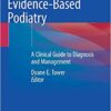 Evidence-Based Podiatry: A Clinical Guide to Diagnosis and Management 1st ed. 2020 Edition PDF