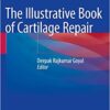 The Illustrative Book of Cartilage Repair 1st ed. 2021 Edition PDF