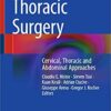 Thoracic Surgery: Cervical, Thoracic and Abdominal Approaches 1st ed. 2020 Edition PDF