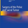 Surgery of the Pelvic and Sacral Tumor 1st ed. 2020 Edition PDF