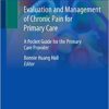Evaluation and Management of Chronic Pain for Primary Care: A Pocket Guide for the Primary Care Provider 1st ed. 2020 Edition PDF