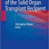 Primary Care of the Solid Organ Transplant Recipient 1st ed. 2020 Edition PDF