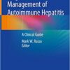 Diagnosis and Management of Autoimmune Hepatitis: A Clinical Guide 1st ed. 2020 Edition PDF