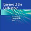 Diseases of the Gallbladder 1st ed. 2020 Edition PDF