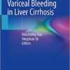 Variceal Bleeding in Liver Cirrhosis 1st ed. 2021 Edition PDF