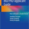 The Complete MD/PhD Applicant Guide: How to Become a Double Doctor 1st ed. 2021 Edition PDF