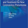 The Clinical Diagnosis and Treatment for New Coronavirus Pneumonia 1st ed. 2020 Edition PDF