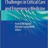 Compelling Ethical Challenges in Critical Care and Emergency Medicine 1st ed. 2020 Edition PDF
