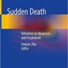 Sudden Death: Advances in Diagnosis and Treatment 1st ed. 2021 Edition PDF