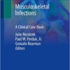 Musculoskeletal Infections: A Clinical Case Book 1st ed. 2020 Edition PDF