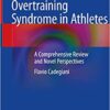 Overtraining Syndrome in Athletes: A Comprehensive Review and Novel Perspectives 1st ed. 2020 Edition PDF