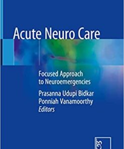 Acute Neuro Care: Focused Approach to Neuroemergencies 1st ed. 2020 Edition PDF