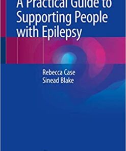 A Practical Guide to Supporting People with Epilepsy 1st ed. 2020 Edition PDF
