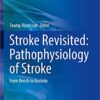 Stroke Revisited: Pathophysiology of Stroke: From Bench to Bedside 1st ed. 2020 Edition PDF